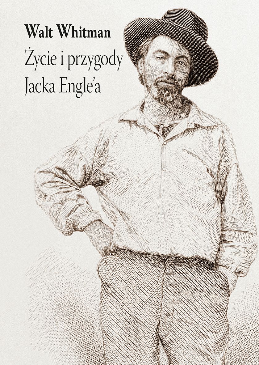 "Życie i przygody Jacka Engle'a," Walt Whitman,